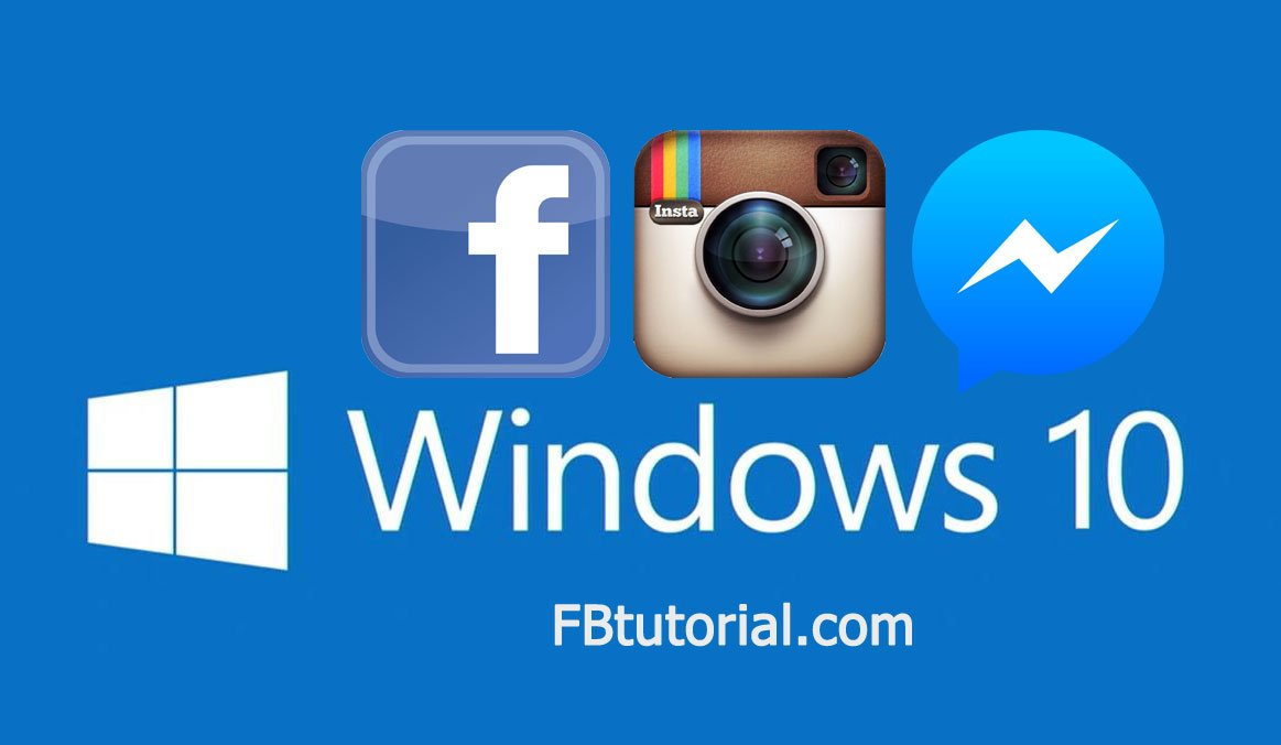 Windows 10 Apps for Facebook, Messenger and Instagram