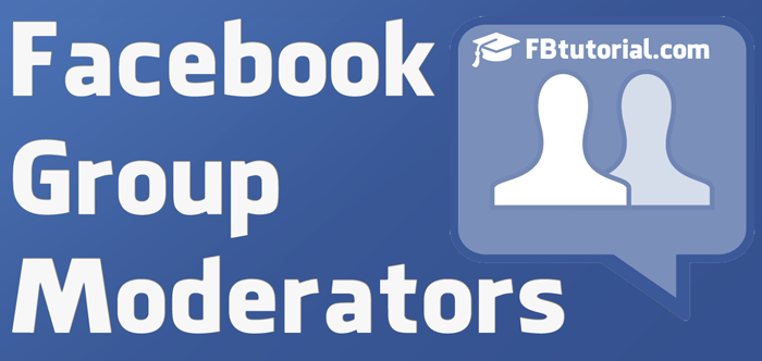 Facebook Groups Moderators