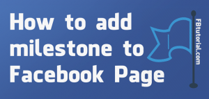 How to add milestone to Facebook Page